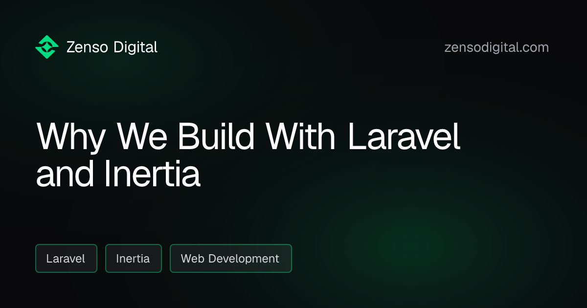 Why We Build With Laravel and Inertia