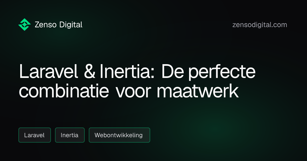 Laravel & Inertia: De perfecte combinatie voor maatwerk